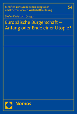 Europäische Bürgerschaft – Anfang oder Ende einer Utopie? von Kadelbach,  Stefan