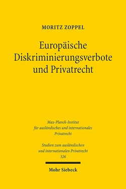 Europäische Diskriminierungsverbote und Privatrecht von Zoppel,  Moritz
