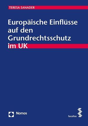 Europäische Einflüsse auf den Grundrechtsschutz im UK von Sanader,  Teresa