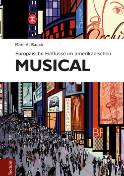 Europäische Einflüsse im amerikanischen Musical von Bauch,  Marc A.