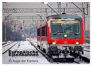 Europäische Eisenbahnen im Auge der Kamera (Wandkalender 2024 DIN A3 quer), CALVENDO Monatskalender von Roletschek,  Ralf