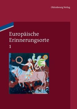 Europäische Erinnerungsorte / Mythen und Grundbegriffe des europäischen Selbstverständnisses von Boer,  Pim den, Duchhardt,  Heinz, Kreis,  Georg, Schmale,  Wolfgang