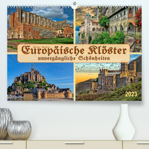 Europäische Klöster – unvergängliche Schönheiten (Premium, hochwertiger DIN A2 Wandkalender 2023, Kunstdruck in Hochglanz) von Roder,  Peter