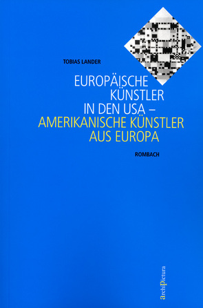 Europäische Künstler in den USA – Amerikanische Künstler aus Europa von Lander,  Tobias