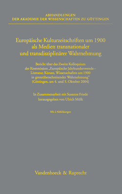 Europäische Kulturzeitschriften um 1900 als Medien transnationaler und transdisziplinärer Wahrnehmung von Albrecht,  Andrea, Mölk,  Ulrich