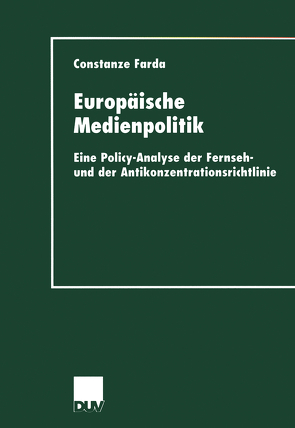 Europäische Medienpolitik von Farda,  Constanze