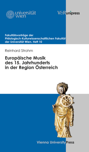 Europäische Musik des 15. Jahrhunderts in der Region Österreich von Meyer,  Matthias, Römer,  Franz, Strohm,  Reinhard, Weigelin-Schwiedrzik,  Susanne