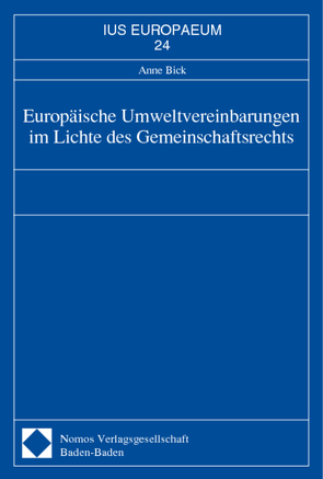 Europäische Umweltvereinbarungen im Lichte des Gemeinschaftsrechts von Bick,  Anne