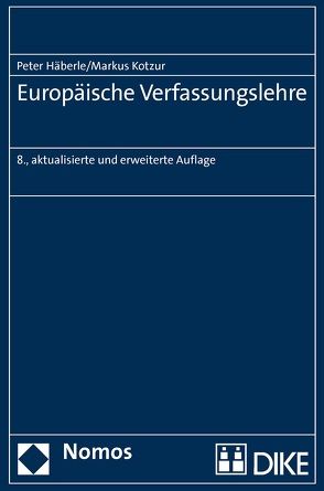 Europäische Verfassungslehre von Häberle,  Peter, Kotzur,  Markus