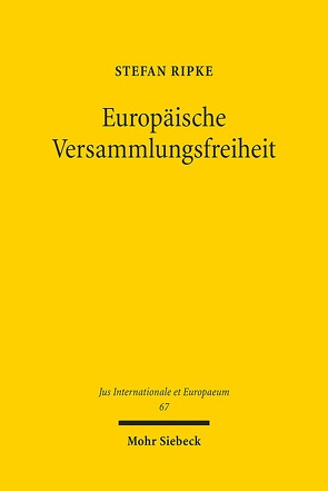 Europäische Versammlungsfreiheit von Ripke,  Stefan