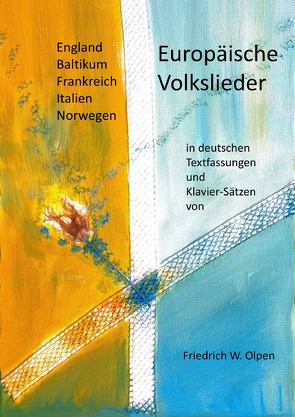 Europäische Volkslieder in deutschen Textfassungen von Olpen,  Friedrich Wilhelm