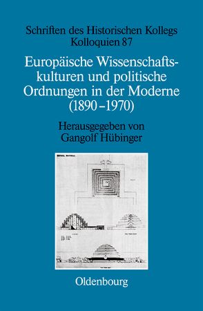 Europäische Wissenschaftskulturen und politische Ordnungen in der Moderne (1890-1970) von Hübinger,  Gangolf