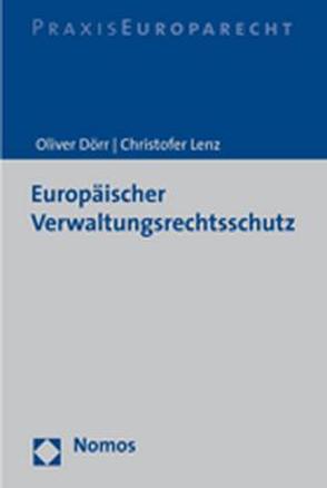 Europäischer Verwaltungsrechtsschutz von Dörr,  Oliver, Lenz,  Christofer