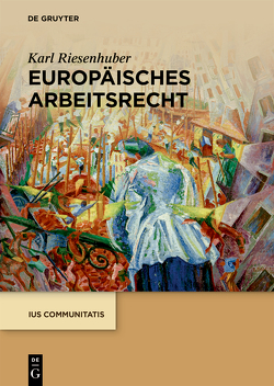 Europäisches Arbeitsrecht von Riesenhuber,  Karl