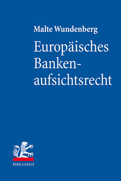 Europäisches Bankenaufsichtsrecht von Wundenberg,  Malte