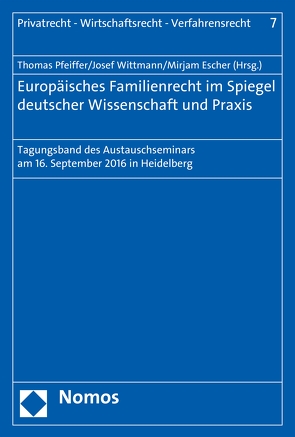 Europäisches Familienrecht im Spiegel deutscher Wissenschaft und Praxis von Escher,  Mirjam, Pfeiffer,  Thomas, Wittmann,  Josef