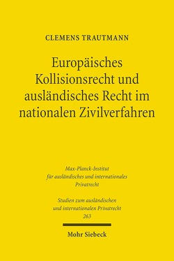 Europäisches Kollisionsrecht und ausländisches Recht im nationalen Zivilverfahren von Trautmann,  Clemens