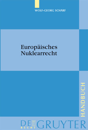 Europäisches Nuklearrecht von Schärf,  Wolf-Georg