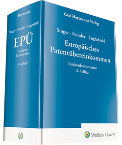 Europäisches Patentübereinkommen EPÜ von Luginbühl,  Stefan, Singer,  Margarete, Stauder,  Dieter