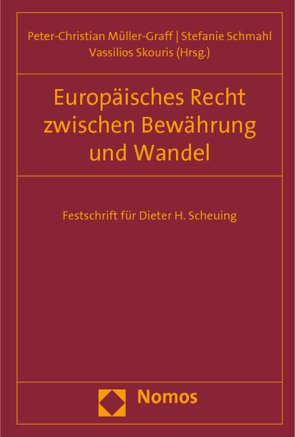 Europäisches Recht zwischen Bewährung und Wandel von Müller-Graff,  Peter Christian, Schmahl,  Stefanie, Skouris,  Vassilios