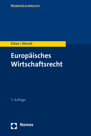 Europäisches Wirtschaftsrecht von Kilian,  Wolfgang, Wendt,  Domenik Henning