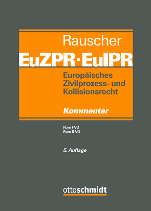 Europäisches Zivilprozess- und Kollisionsrecht EuZPR/EuIPR, Band 3 von Gruber,  Urs Peter, Heiderhoff,  Bettina, Mäsch,  Gerald, Pabst,  Steffen, Rauscher, Rauscher,  Thomas, Varga,  István, von Hein,  Jan, Weller,  Matthias, Wiedemann,  Denise