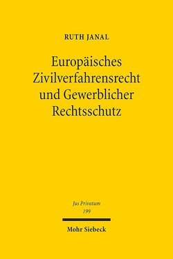 Europäisches Zivilverfahrensrecht und Gewerblicher Rechtsschutz von Janal,  Ruth M.