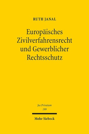 Europäisches Zivilverfahrensrecht und Gewerblicher Rechtsschutz von Janal,  Ruth M.