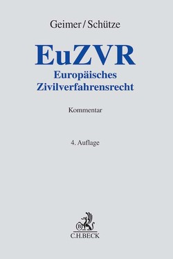 Europäisches Zivilverfahrensrecht von Garber,  Thomas, Geimer,  Ewald, Geimer,  Gregor, Geimer,  Reinhold, Schütze,  Rolf A