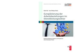 Europäisierung der Arbeitsbeziehungen im Dienstleistungssektor von Platzer,  Hans-Wolfgang, Rüb,  Stefan