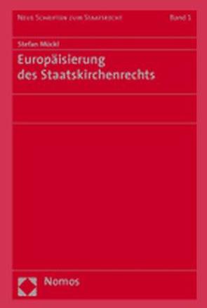 Europäisierung des Staatskirchenrechts von Mückl,  Stefan