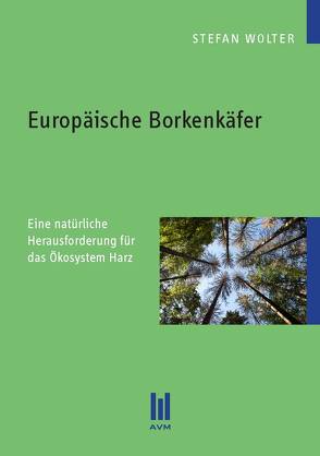 Europäische Borkenkäfer von Wolter,  Stefan