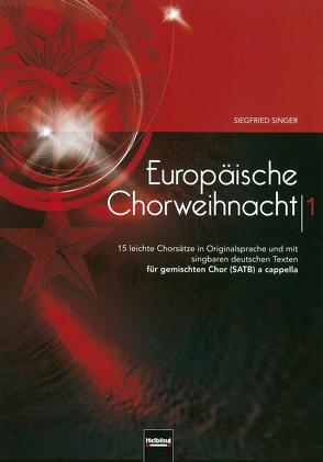 Europäische Chorweihnacht 1, SATB von Singer,  Siegfried