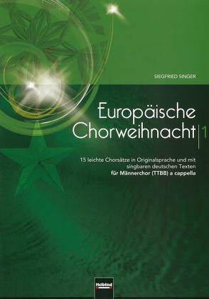 Europäische Chorweihnacht 1, TTBB von Singer,  Siegfried