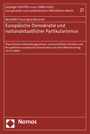 Europäische Demokratie und nationalstaatlicher Partikularismus von Assenbrunner,  Benedikt Franz