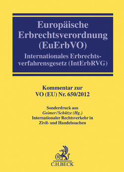 Europäische Erbrechtsverordnung von Döbereiner,  Christoph, Dorsel,  Christoph, Frank,  Susanne, Franzmann,  Till, Jäger,  Torsten, Lechner,  Kurt, Odersky,  Felix, Schall,  Christian, Schwerin,  Thomas, Simon,  Ulrich, Wall,  Fabian