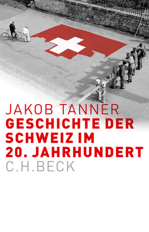 Geschichte der Schweiz im 20. Jahrhundert von Tanner,  Jakob