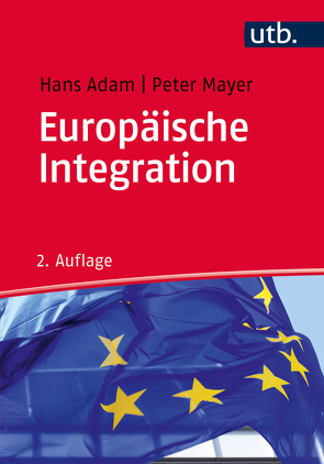 Europäische Integration von Adam,  Hans, Mayer,  Peter