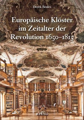 Europäische Klöster im Zeitalter der Revolution 1650-1815 von Beales,  Derek