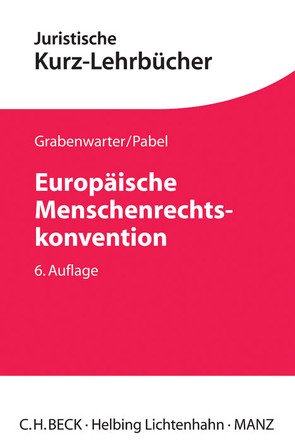 Europäische Menschenrechtskonvention von Grabenwarter,  Christoph, Pabel,  Katharina