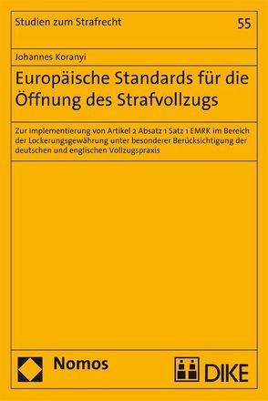 Europäische Standards für die Öffnung des Strafvollzugs von Koranyi,  Johannes