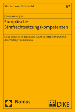 Europäische Strafrechtsetzungskompetenzen von Aksungur,  Canan