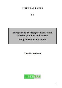 Europäische Tochtergesellschaften in Mexiko gründen und führen von Weisser,  Carolin