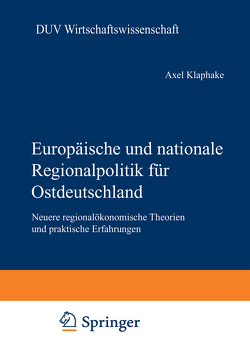 Europäische und nationale Regionalpolitik für Ostdeutschland von Klaphake,  Axel