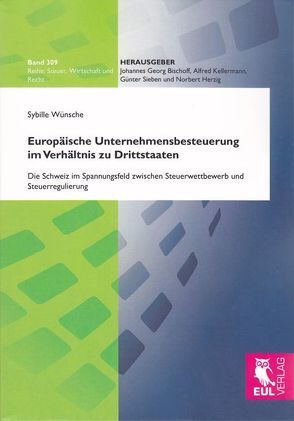 Europäische Unternehmensbesteuerung im Verhältnis zu Drittstaaten von Wünsche,  Sybille