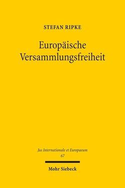 Europäische Versammlungsfreiheit von Ripke,  Stefan