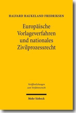 Europäische Vorlageverfahren und nationales Zivilprozessrecht von Fredriksen,  Halvard H.