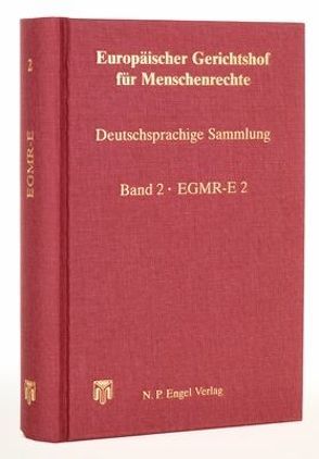 Europäischer Gerichtshof für Menschenrechte, Deutschsprachige Sammlung von Engel,  Erika, Engel,  Norbert P