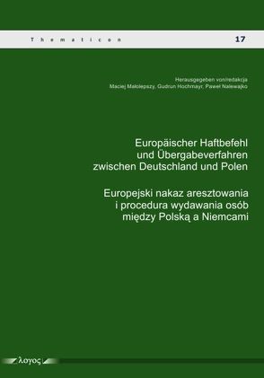 Europäischer Haftbefehl und Übergabeverfahren zwischen Deutschland und Polen von Hochmayr,  Gudrun, lolepszy,  Maciej Ma{, Nalewajko,  Pawe l