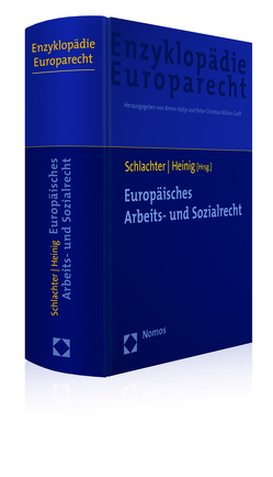 Europäisches Arbeits- und Sozialrecht von Hatje,  Armin, Heinig,  Hans Michael, Müller-Graff,  Peter Christian, Schlachter,  Monika, Terhechte,  Jörg Philipp